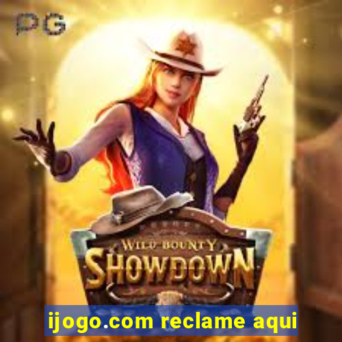 ijogo.com reclame aqui